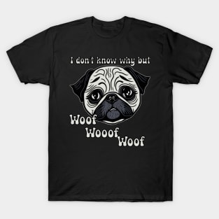 Pug unexpected woof T-Shirt